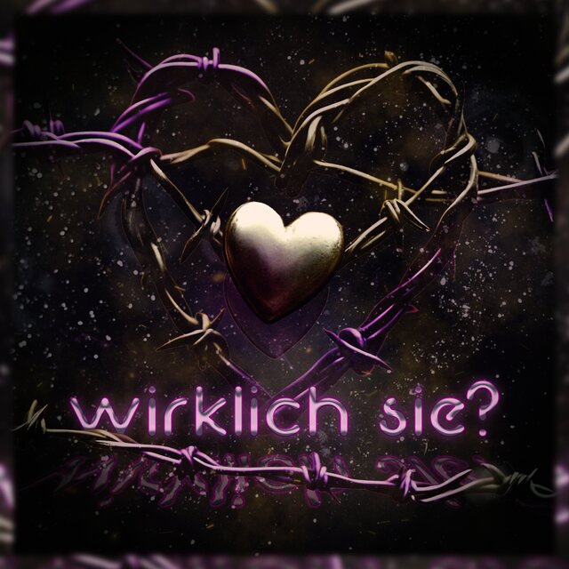 wirklich sie‽