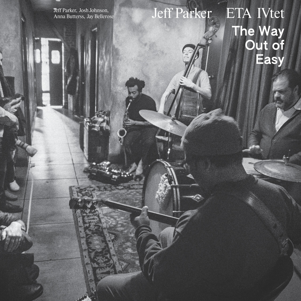 The Way Out of Easy by Jeff Parker, ETA IVtet, Anna Butterss, Jay ...