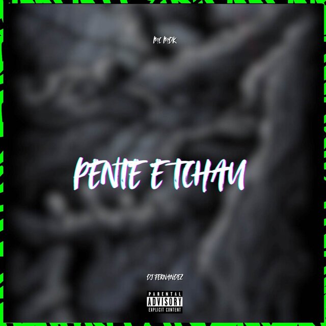 PENTE E TCHAU