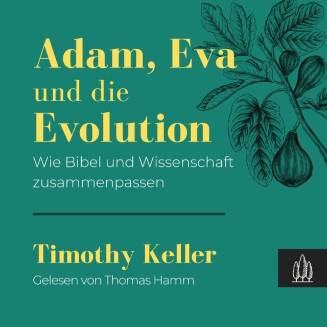 Adam, Eva und die Evolution (Wie Bibel und Wissenschaft zusammenpassen)