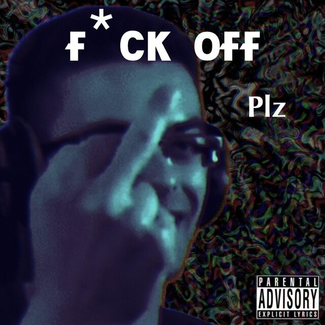 Fuck off Please (feat. Luminate)