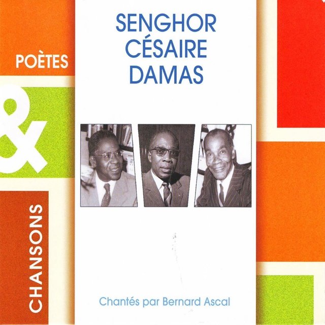 Senghor - Césaire - Damas (Poètes & chansons)