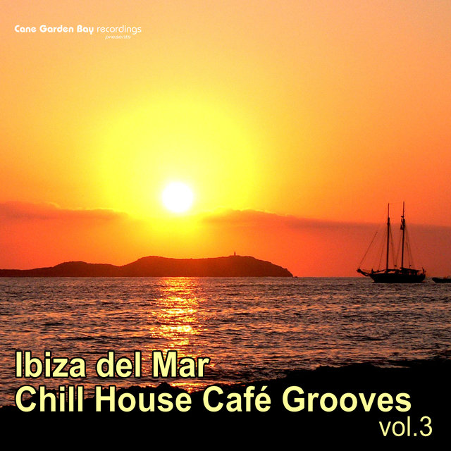 Ibiza Del Mar – Chill House Café Grooves Vol.3