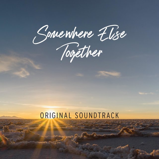 Somewhere Else Together (Original Soundtrack)