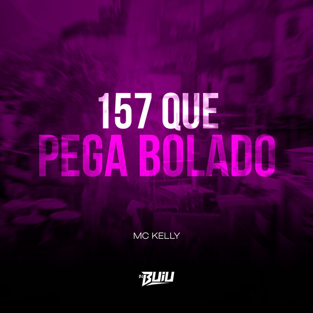 157 Que Pega Bolado