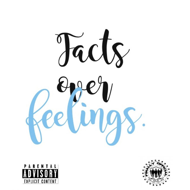 Facts over Feelings