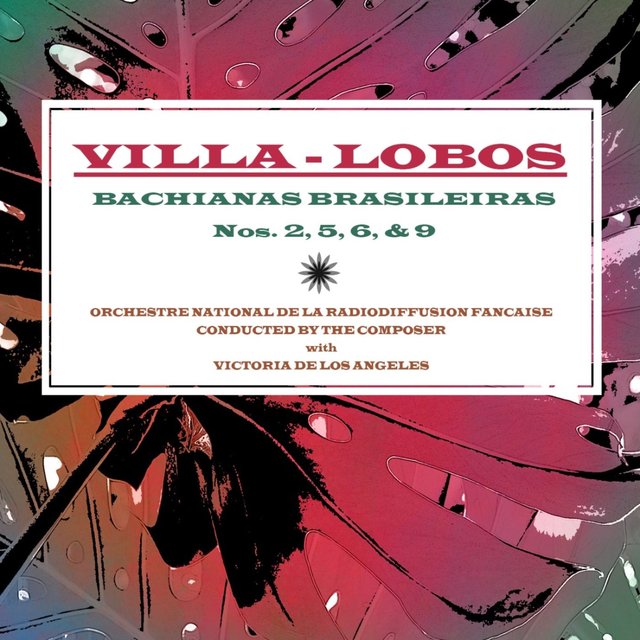 Villa-Lobos: Bachianas Brasileiras
