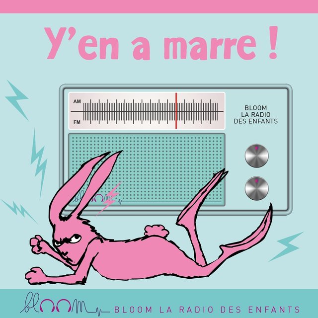 Y'en a marre ! (Bloom la radio des enfants)