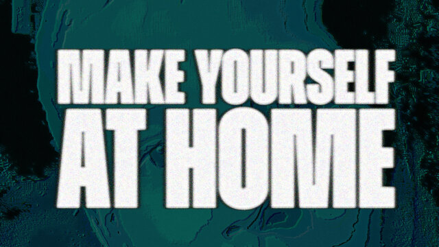 MAKE YOURSELF AT HOME (Lyric Video)