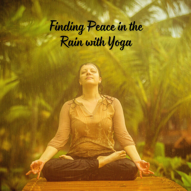 Finding Peace in the Rain with Yoga
