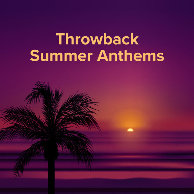 Throwback Summer Anthems