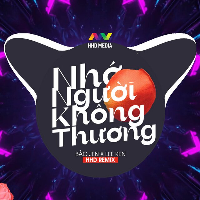 Nhớ Người Không Thương (HHD Remix)