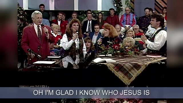 I'm Glad I Know Who Jesus Is
