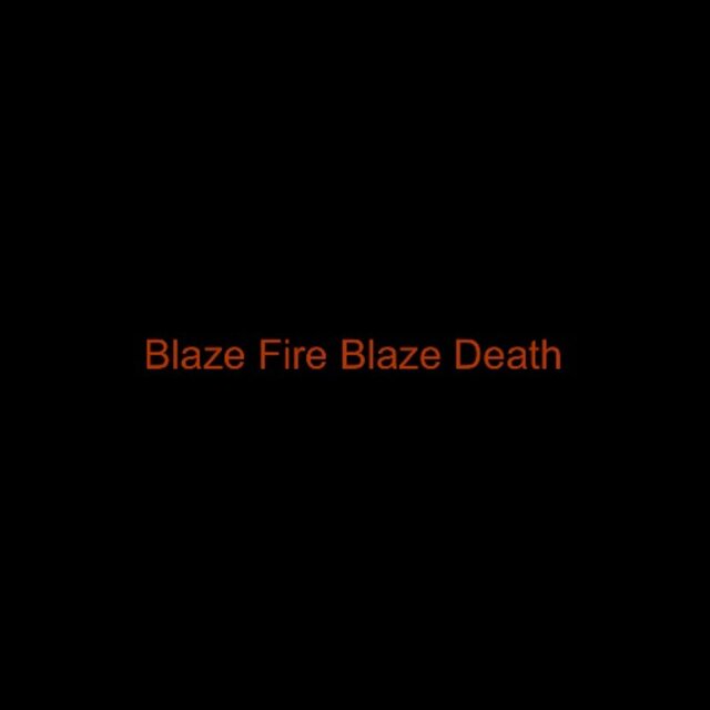 Blaze Fire Blaze Death