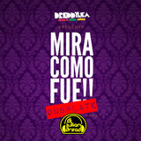 Mira Como Fue!