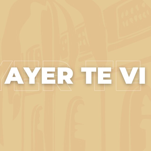 Ayer Te Vi
