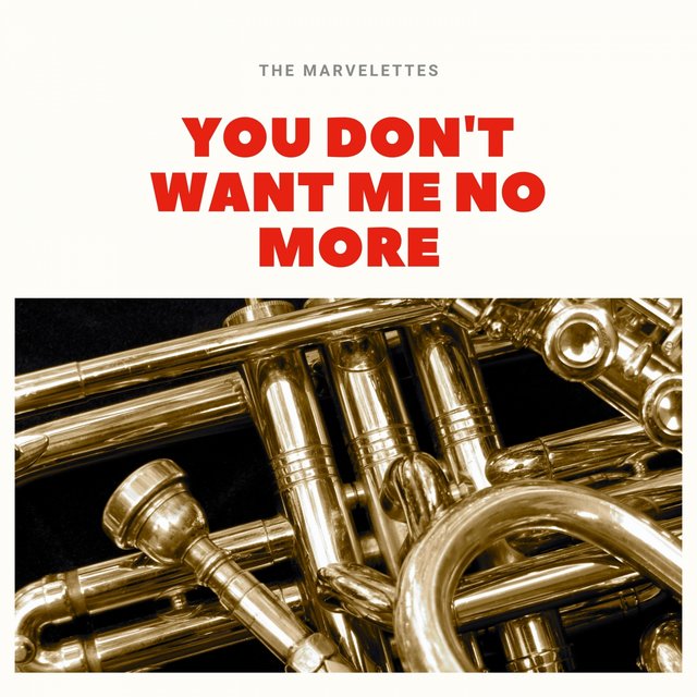 You Don't Want Me No More