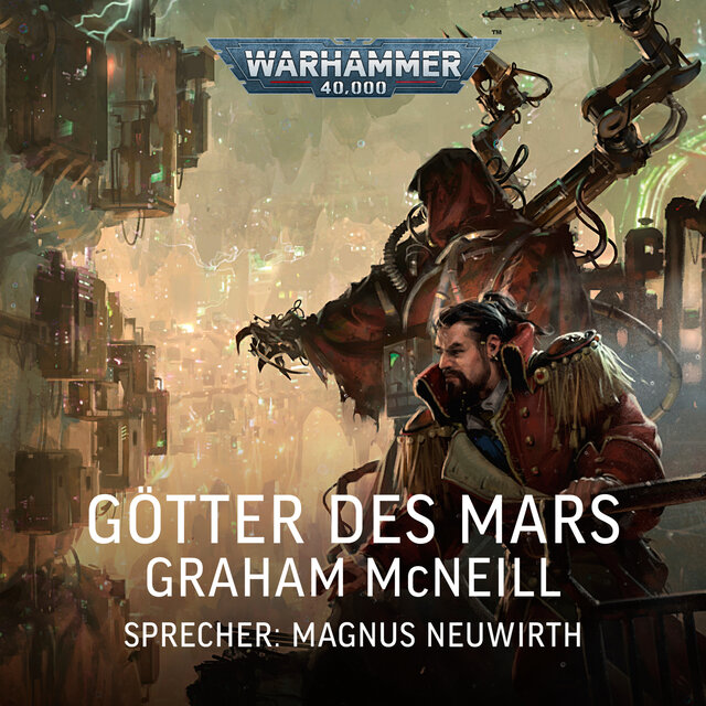 Götter des Mars - Warhammer 40.000: Techpriester des Mars 3 (Ungekürzt)