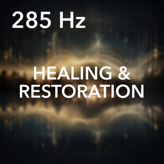 285 Hz Healing & Restoration