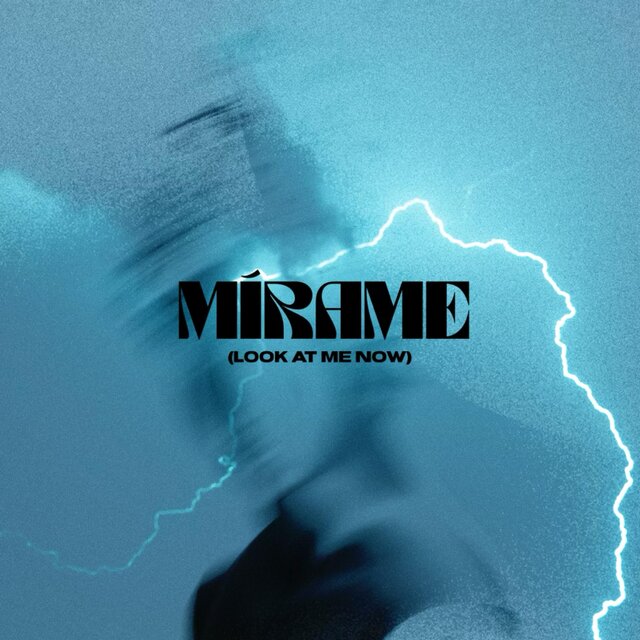 MÍRAME (LOOK AT ME NOW)