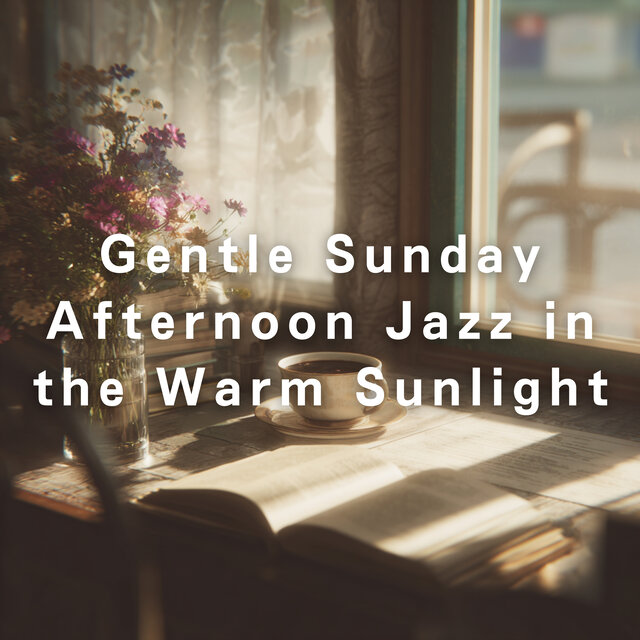 Gentle Sunday Afternoon Jazz in the Warm Sunlight