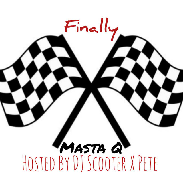 Finally (Hosted By DJ Scooter X Pete)