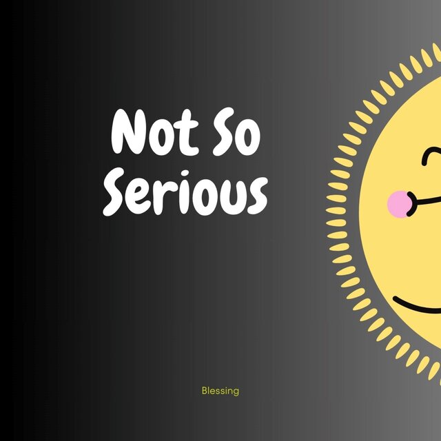 Not So Serious