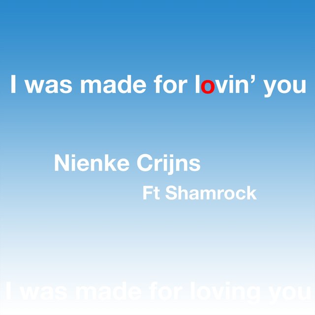 I Was Made for Loving You Baby