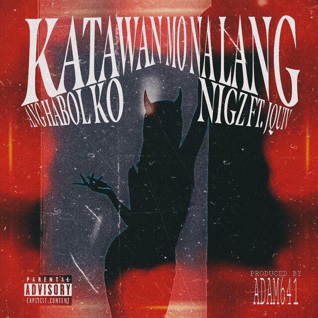 KATAWAN MO NALANG ANG HABOL KO (feat. JQuiv)