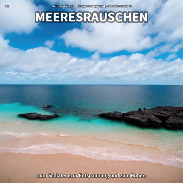 #1 Meeresrauschen zum Schlafen, zur Entspannung und zum Ruhen