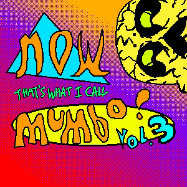 NOW THAT'S WHAT I CALL MUMBO!, Vol .3 (Including Game Jam Original Soundtracks)