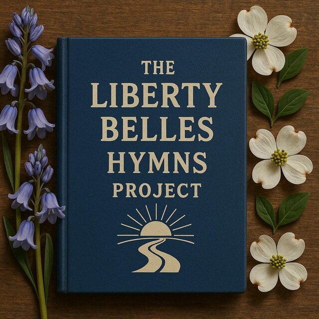 The Liberty Belles (and Bob) Hymns Project