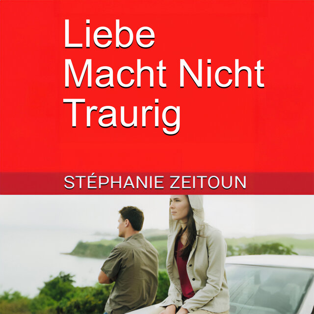 Die Liebe macht nicht traurig