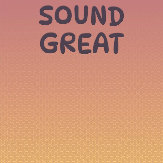 Sound Great