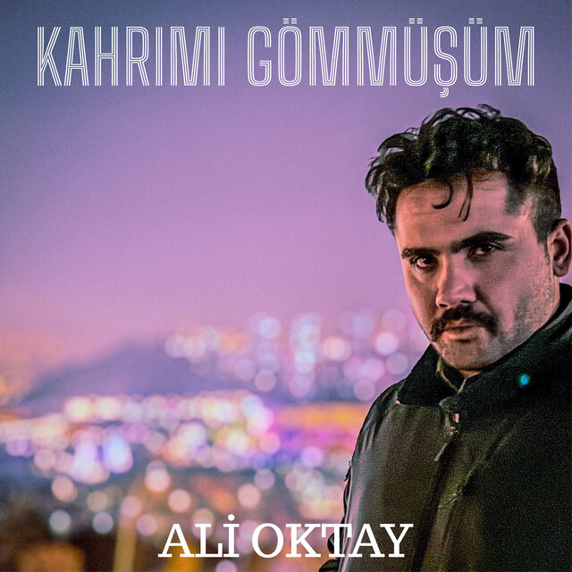 Kahrımı Gömmüşüm