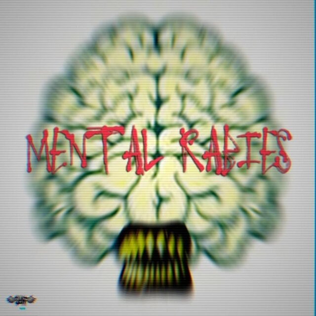 Mental Rabies