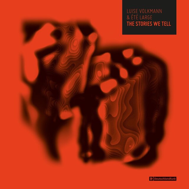 The Stories We Tell
Luise Volkmann, Été Large