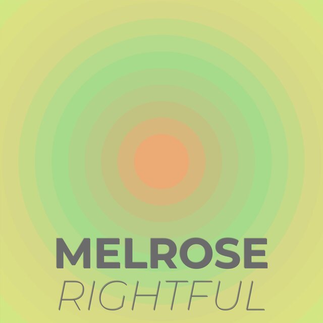 Melrose Rightful