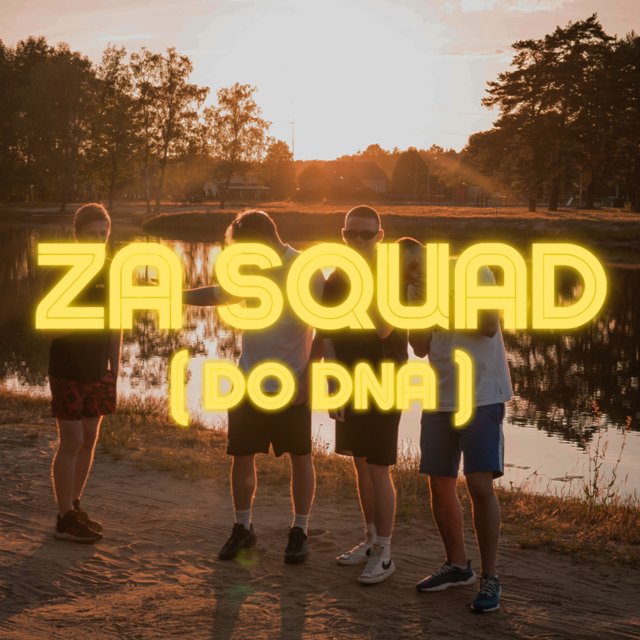 ZA SQUAD (do dna)