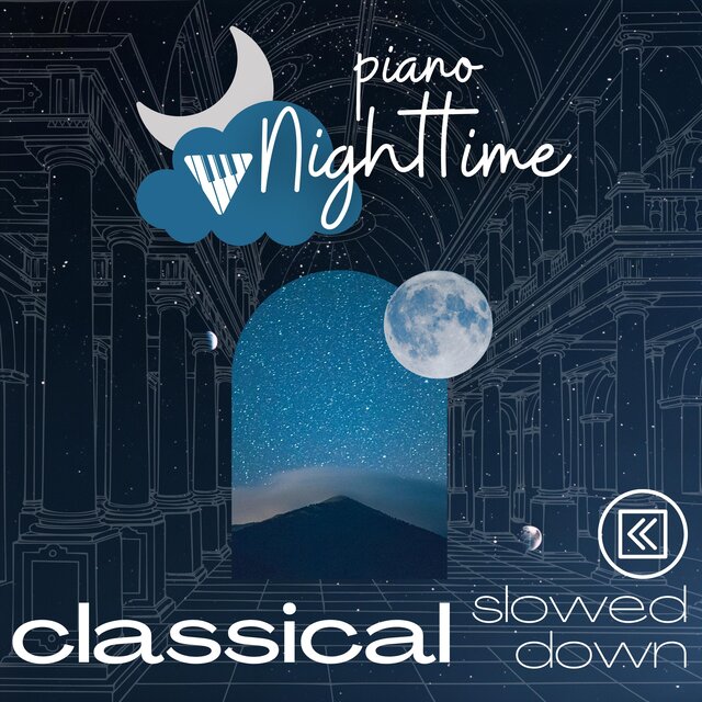 Nighttime Classical Pieces (Slowed Down)