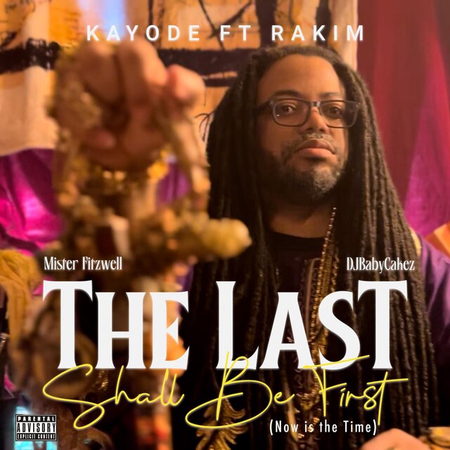 The Last Shall Be First (feat. Rakim, DJBabyCakez & Mister Fitzwell) [Now is the Time]