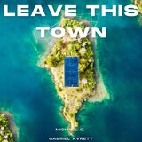 LEAVE THIS TOWN