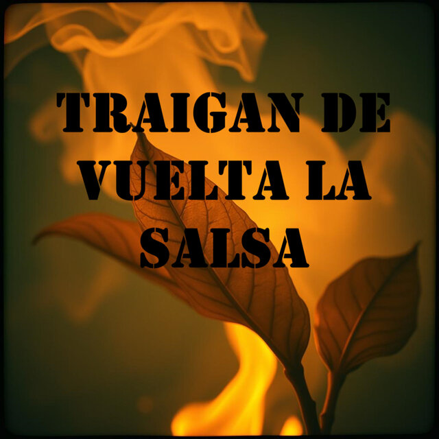 Traigan De Vuelta La Salsa