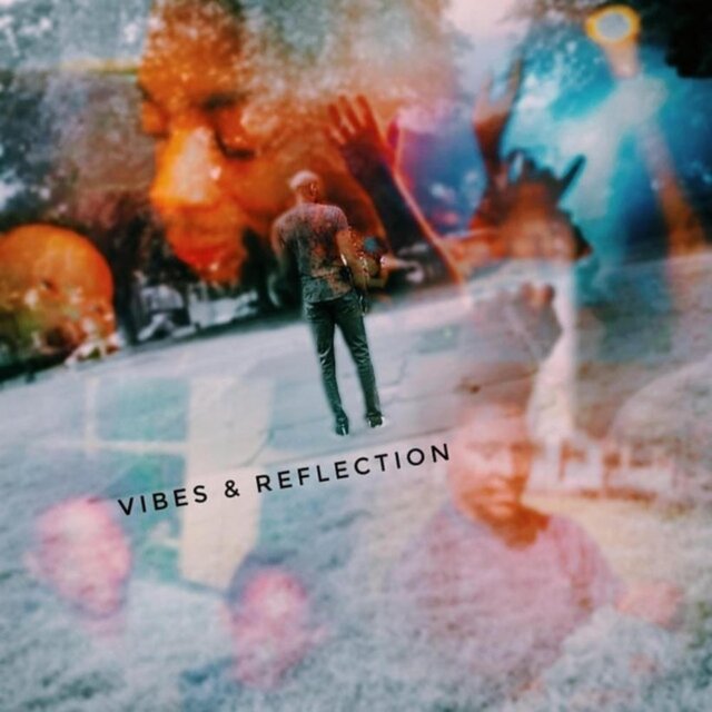 Vibes & Reflection