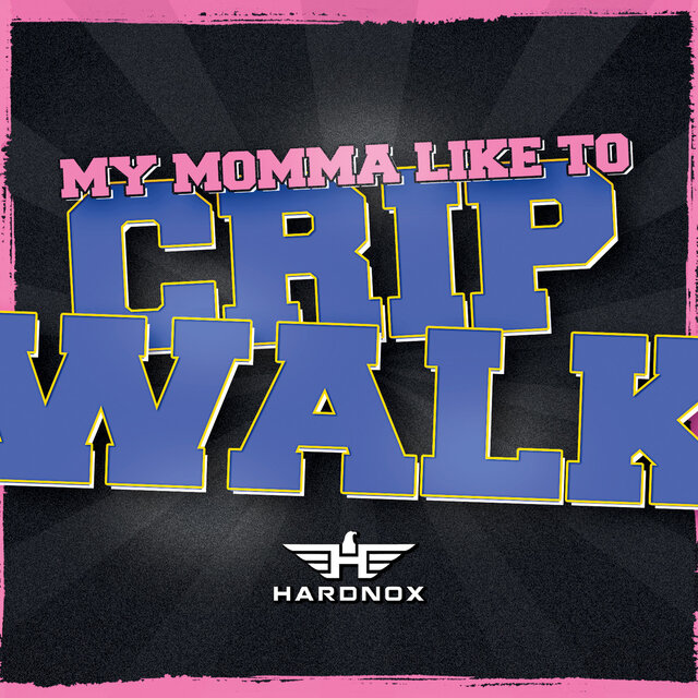 My Momma Like To Crip Walk