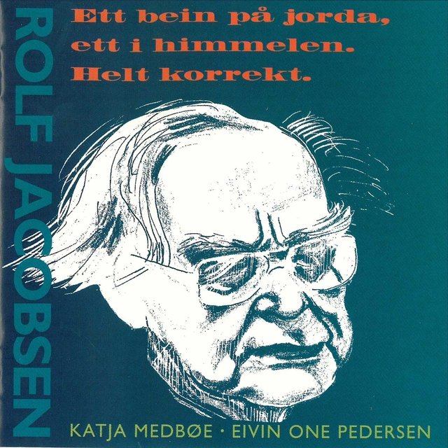 Ett Bein På Jorda, Ett I Himmelen. Helt Korrekt