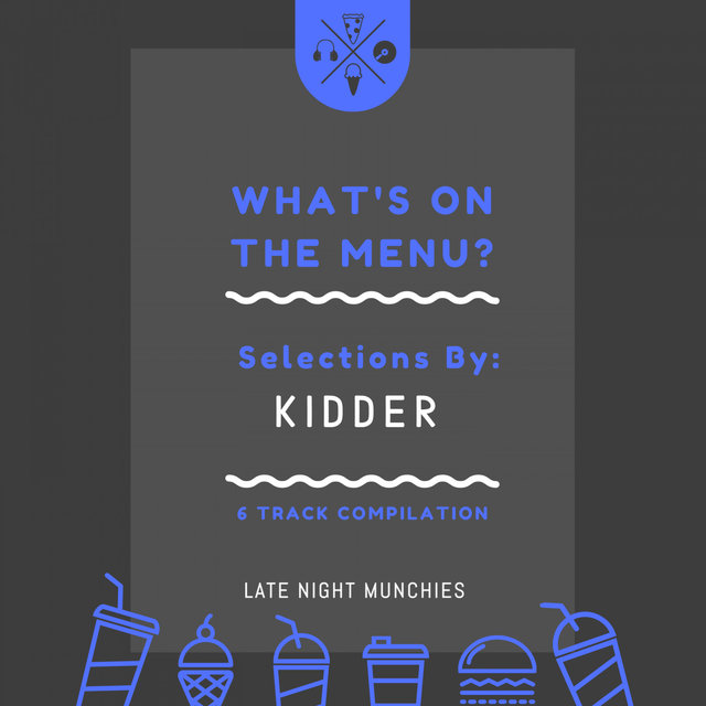 What's On The Menu? Selections By: Kidder