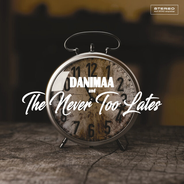 Danimaa and The Never Too Lates