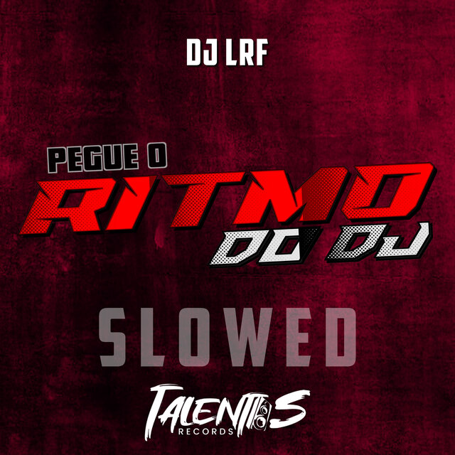 Pegue o Ritmo do DJ (SLOWED)