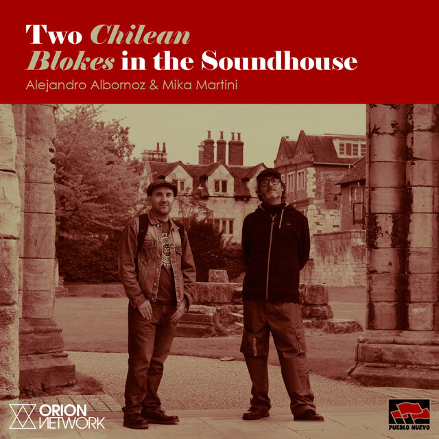 Two Chilean Blokes In The Soundhouse (Live At University Of Sheffield Sound Studios)